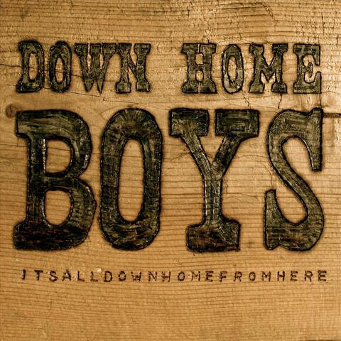 It's All Down Home from Here