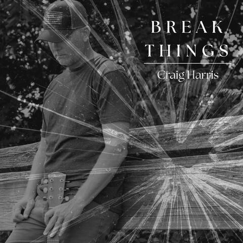 Break Things