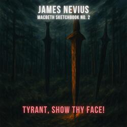 Tyrant, Show Thy Face! (Macbeth Sketchbook No. 2)