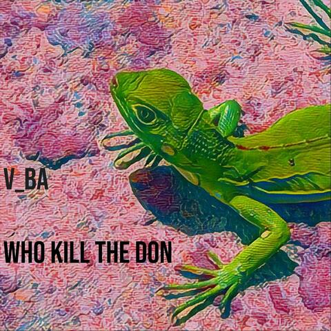 Who Kill the Don