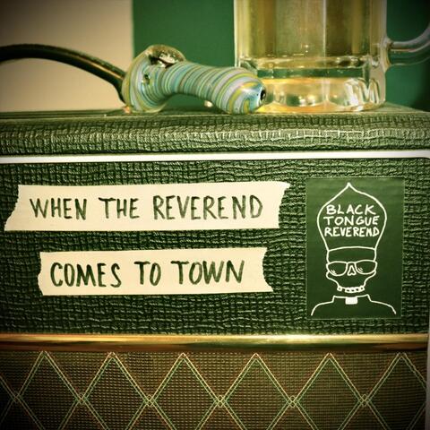 When The Reverend Comes To Town