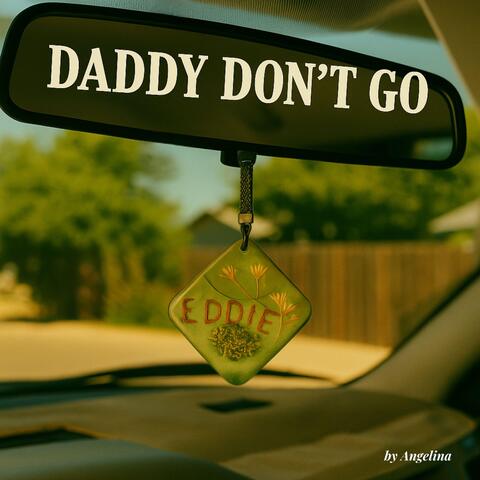 Daddy Don't Go
