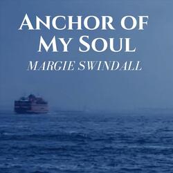 The Anchor of My Soul