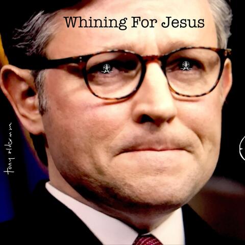 Whining for Jesus