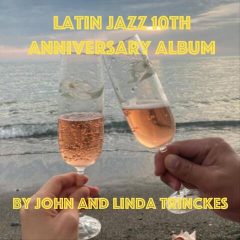 Latin Jazz 10th Anniversary Album