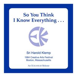 So You Think I Know Everything . . .