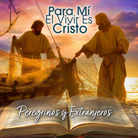 Para Mí El Vivir Es Cristo