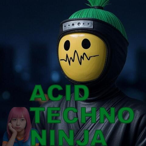 ACID TECHNO NINJA