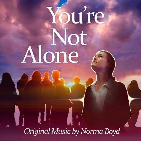 You're Not Alone