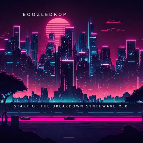 Start of the Breakdown Synthwave Mix