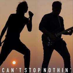 Can't Stop Nothin’