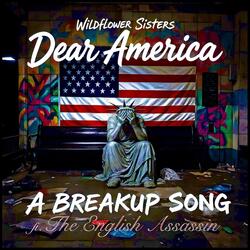 Dear America (A Breakup Song) [feat. The English Assassin]