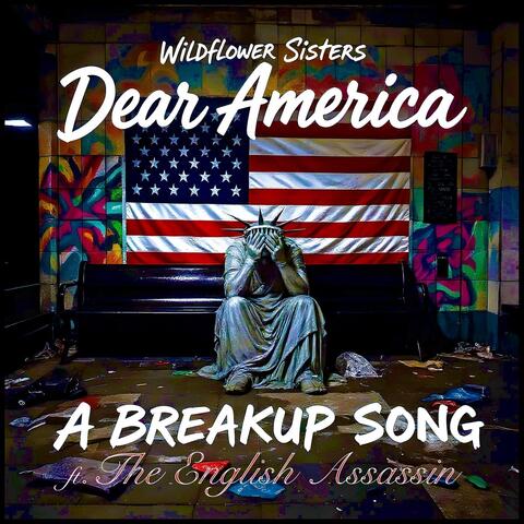 Dear America (A Breakup Song) [feat. The English Assassin]