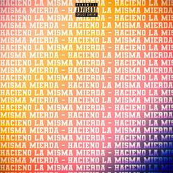 Haciendo La Misma Mierda