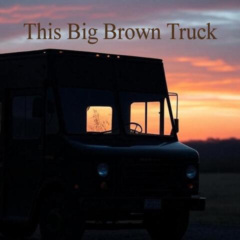 This Big Brown Truck