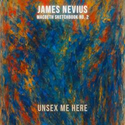 Unsex Me Here (Macbeth Sketchbook No. 2)