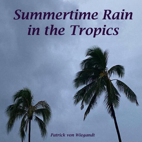 Summertime Rain in the Tropics