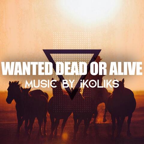 Wanted Dead or Alive