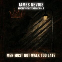 Men Must Not Walk Too Late (Macbeth Sketchbook No. 2)