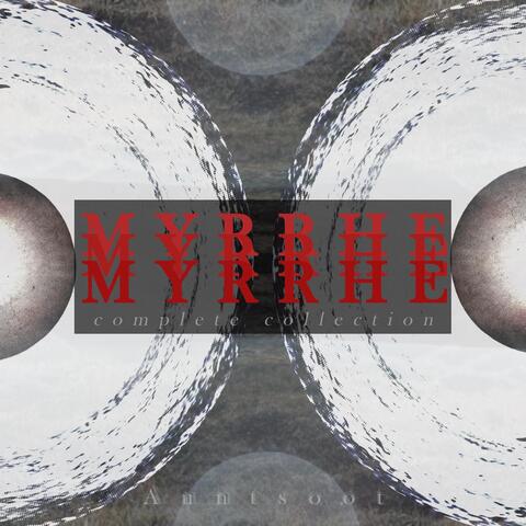 Myrrhe - Complete Collection