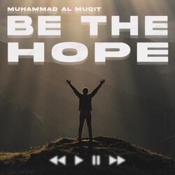 Be the Hope