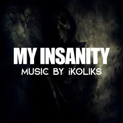 My Insanity