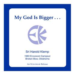 My God Is Bigger . . .
