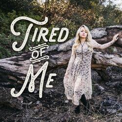 Tired of Me
