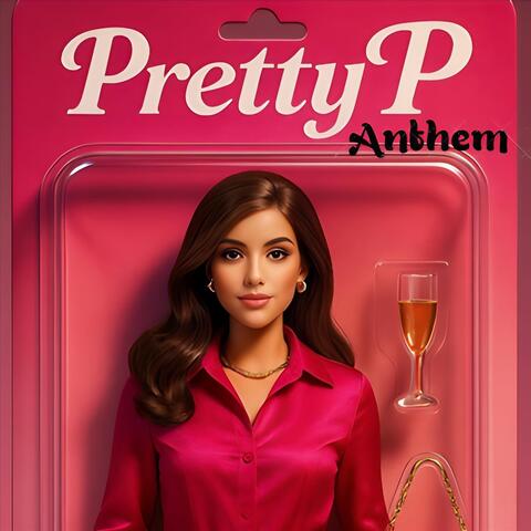 PrettyP Anthem