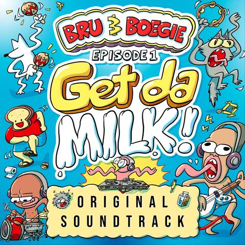 'Bru & Boegie: Episode 1 - Get da Milk!' (Original Soundtrack)