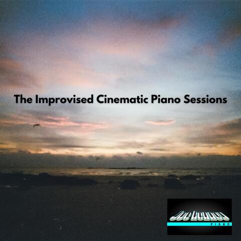 The Improvised Cinematic Piano Sessions