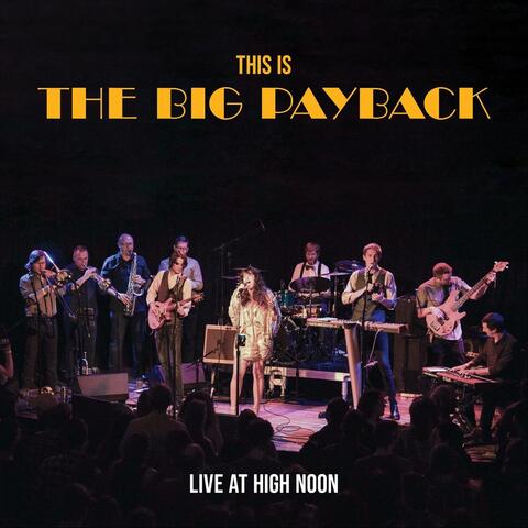 This Is the Big Payback: Live at High Noon