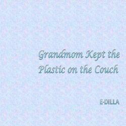 Grandmom Kept the Plastic on the Couch