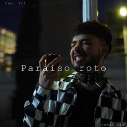 Cap. III: Paraíso roto