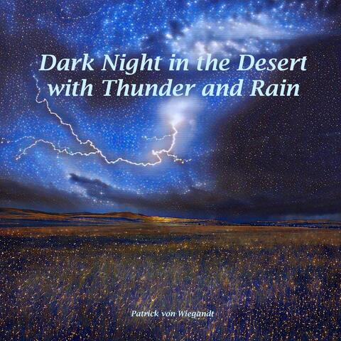 Dark Night in the Desert with Thunder and Rain