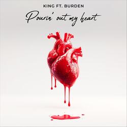 Pourin’ out My Heart (feat. Burden)