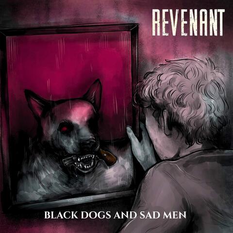 Black Dogs and Sad Men
