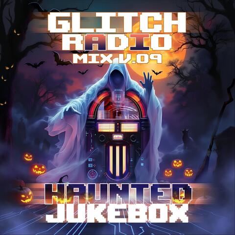 Mix v.09 Haunted Jukebox