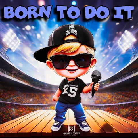Born To Do It