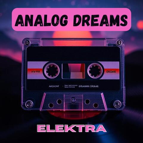 Analog Dreams