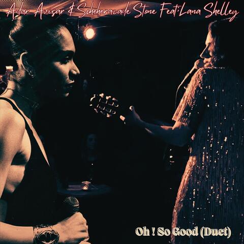 Oh! so Good (Duet) [feat. Haim Romano, Lana Shelley & Einav Slor]