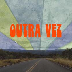 Outra Vez