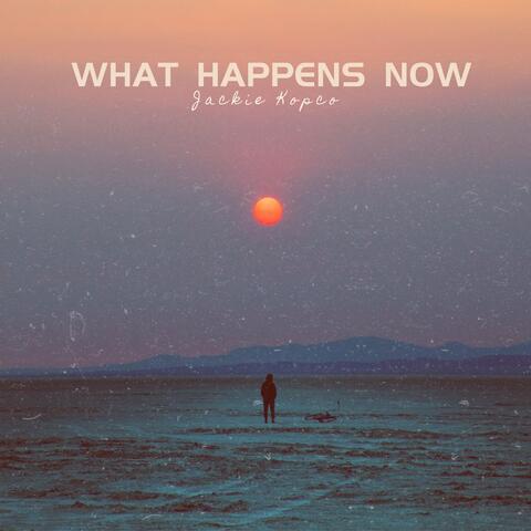 What Happens Now