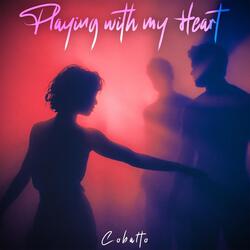 Playing with My Heart