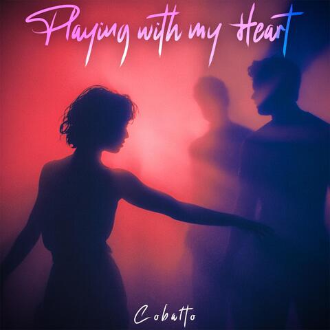 Playing with My Heart