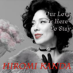 Our Love Is Here To Stay