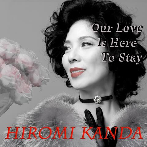 Our Love Is Here To Stay