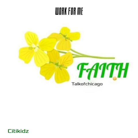 Faith (Work for Me) [feat. Talkofchicago]
