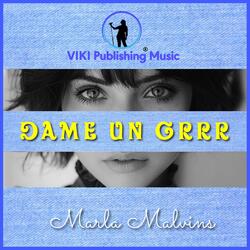 Dame Un Grrr