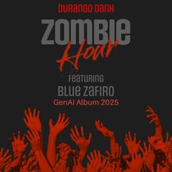 Zombie Hour (feat. Blue Zafiro)